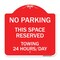 Signmission No Parking This Space Reserved Towing Enforced 24 Hours Day Alum Sign, 18" x 18", RW-1818-23795 A-DES-RW-1818-23795 - alternate 1